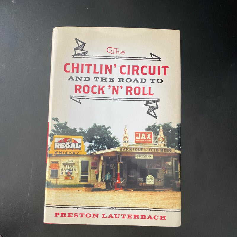 The Chitlin' Circuit: And the Road to Rock 'n' Roll