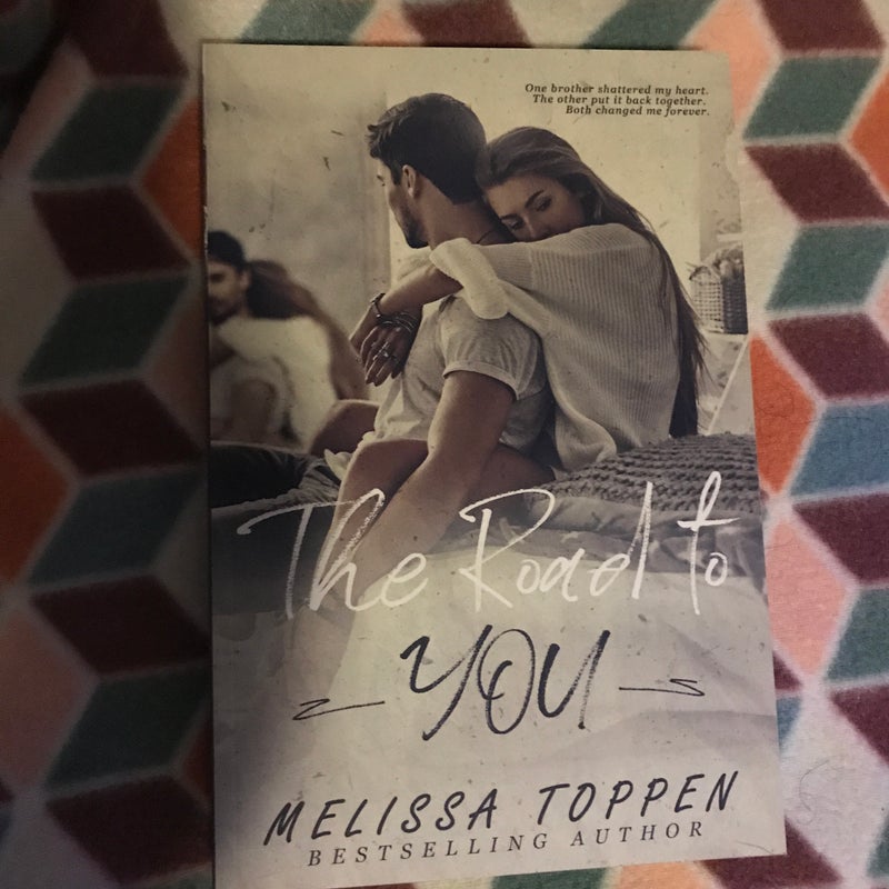 The Road to You