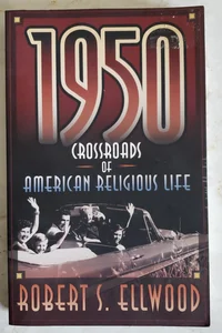 1950, Crossroads of American Religious Life