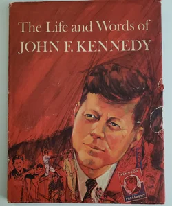 The Life and Words of John F. Kennedy 