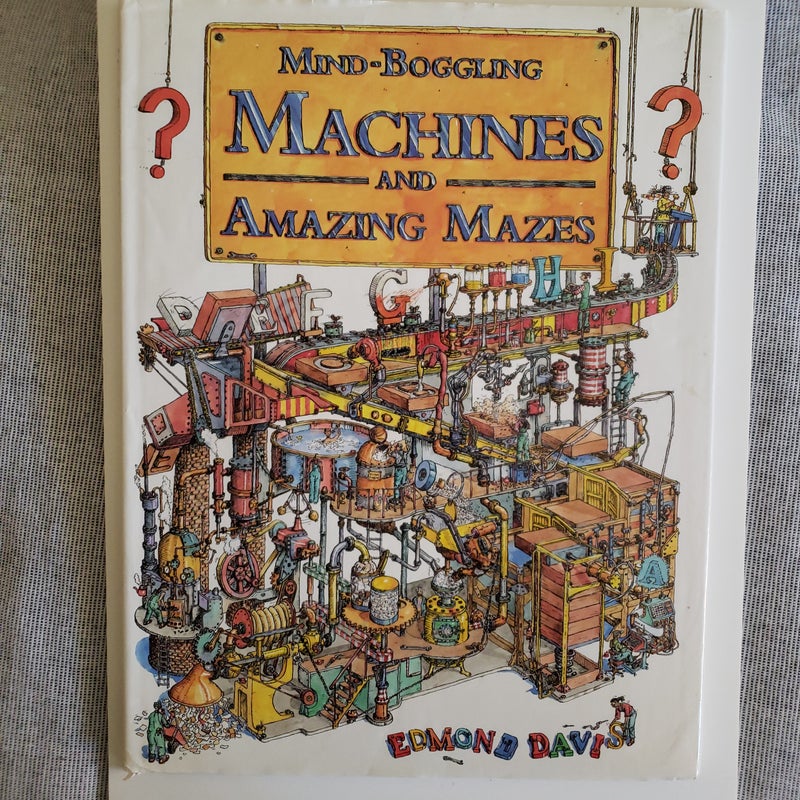 Mind-Boggling Machines and Amazing Mazes