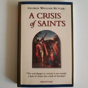 A Crisis of Saints