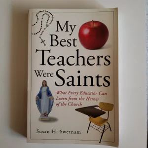My Best Teachers Were Saints
