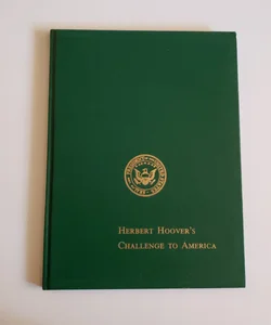 Herbert Hoover's Challenge to America 