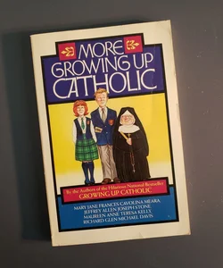 More Growing Up Catholic