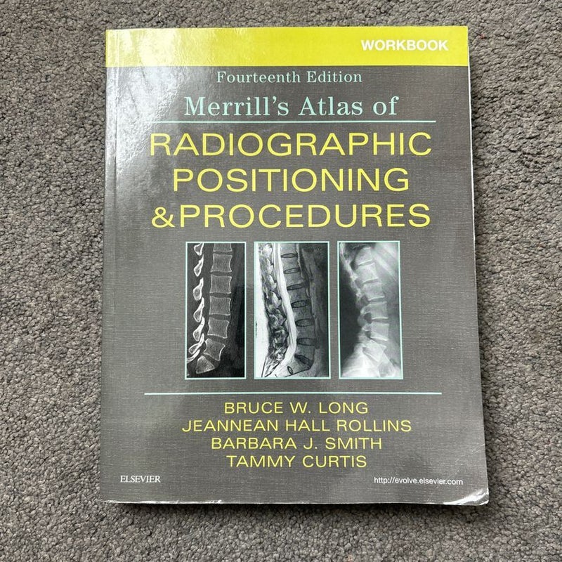 Workbook for Merrill's Atlas of Radiographic Positioning and Procedures