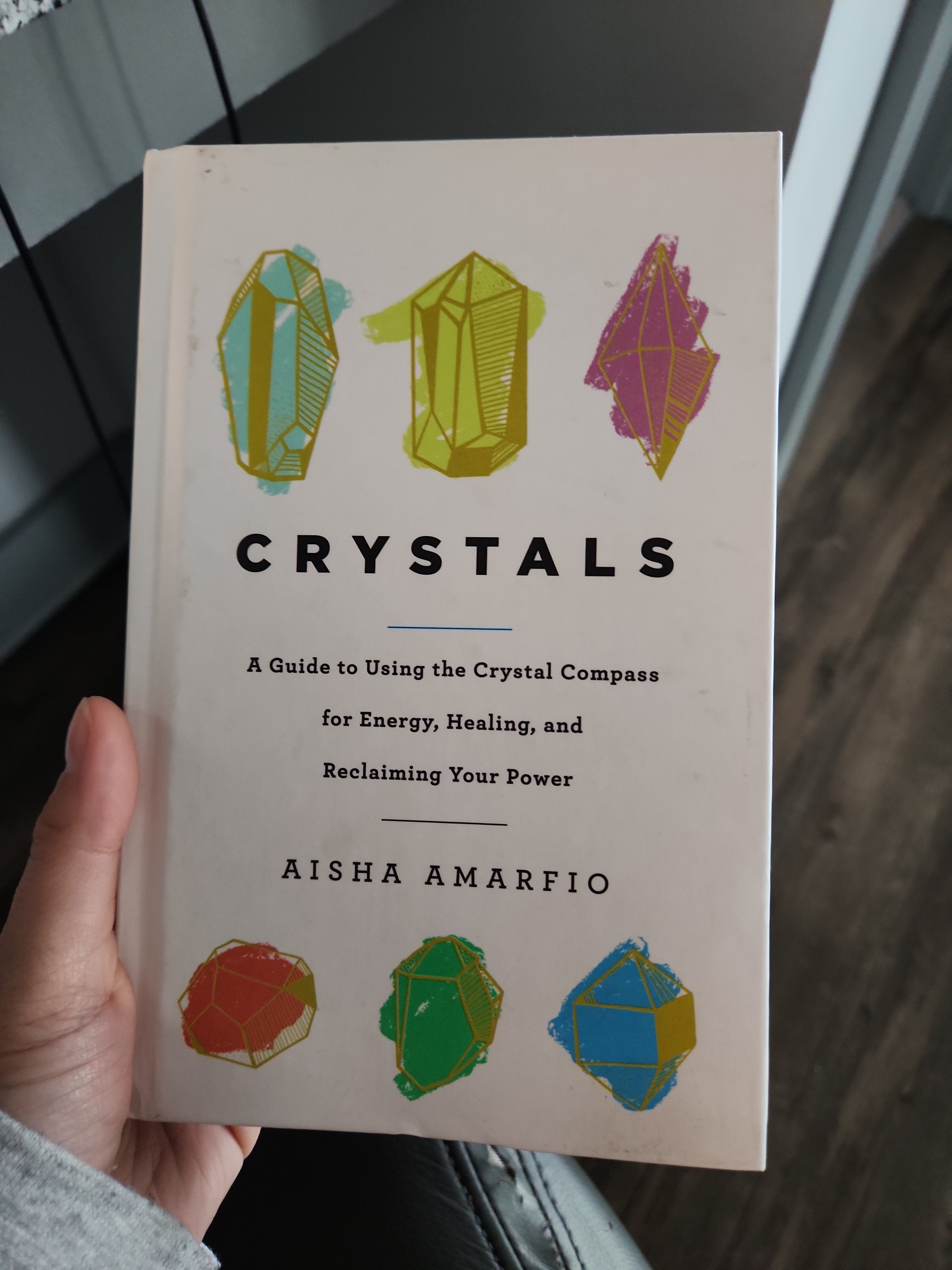 Crystals: a Guide to Using the Crystal Compass for Energy, Healing, and Reclaiming Your Power