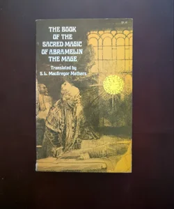 The Book of the Sacred Magic of Abramelin the Mage