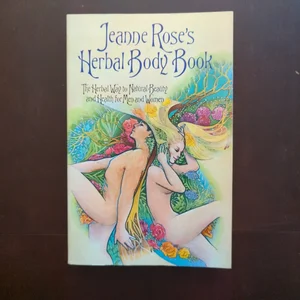 Jeanne Rose's Herbal Body Book