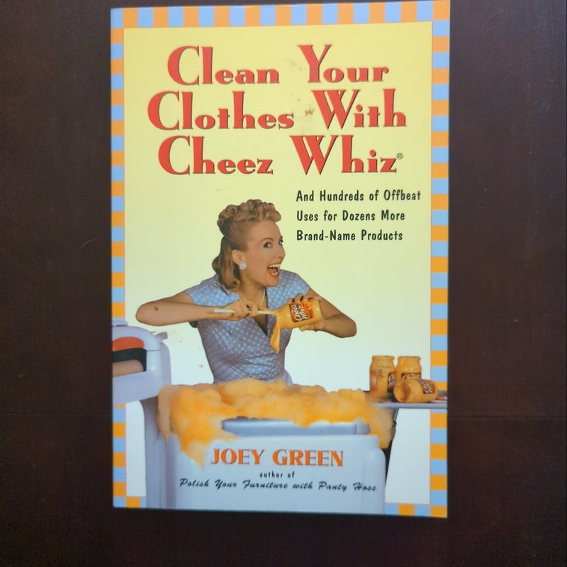 Clean Your Clothes with Cheez Whiz