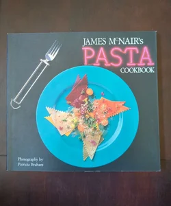 James McNair's Pasta Cookbook