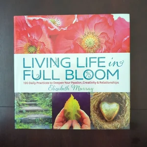 Living Life in Full Bloom