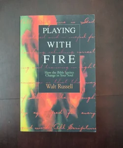 Playing with Fire (bundled with God Encounters by James Stuart Bell)