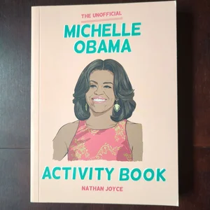 The Unofficial Michelle Obama Activity Book