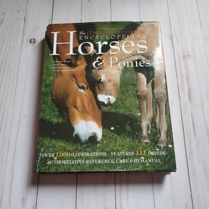 The Complete Illustrated Encyclopedia of Horses and Ponies