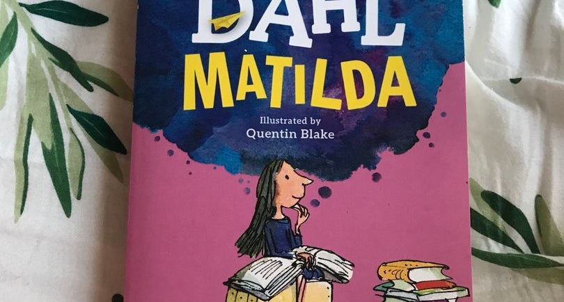 Matilda by Roald Dahl; Quentin Blake