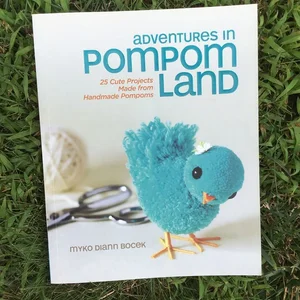 Adventures in Pompom Land