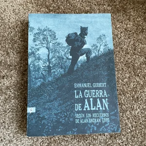 La Guerra de Alan: Según Los Recuerdos de Alan Ingram Cope / Alan's War: the Memories of G. I. Alan Cope