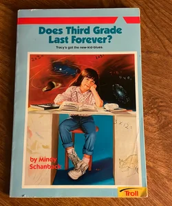 Does Third Grade Last Forever?