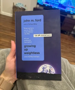Growing up Weightless