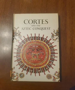 Cortez and the Aztec Conquest 