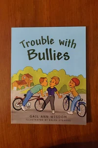 Trouble with Bullies