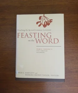 Feasting on the Word Year C Vol 2