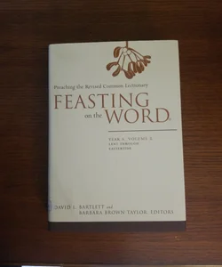 Feasting on the Word Year A Volume 2