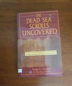The Dead Sea Scrolls Uncovered 