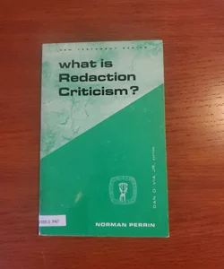 What Is Redaction Criticism?