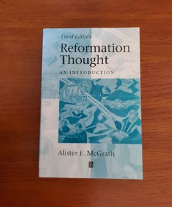 Reformation Thought (Third Edition)