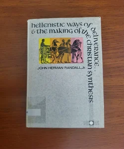 Hellenistic Ways of Deliverance and the Making of the Christian Synthesis