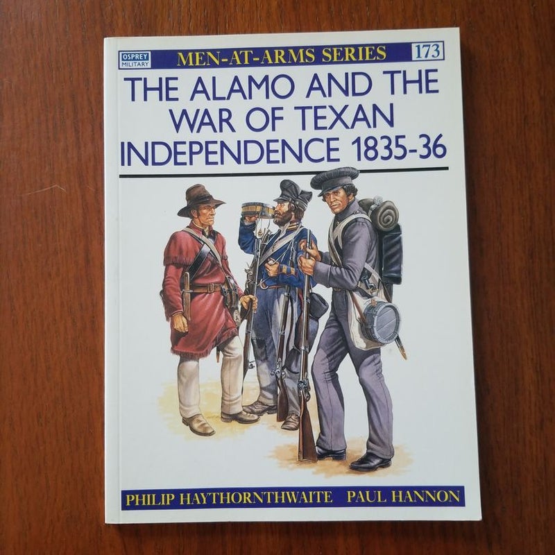 The Alamo and the War of Texan Independence 1835-36