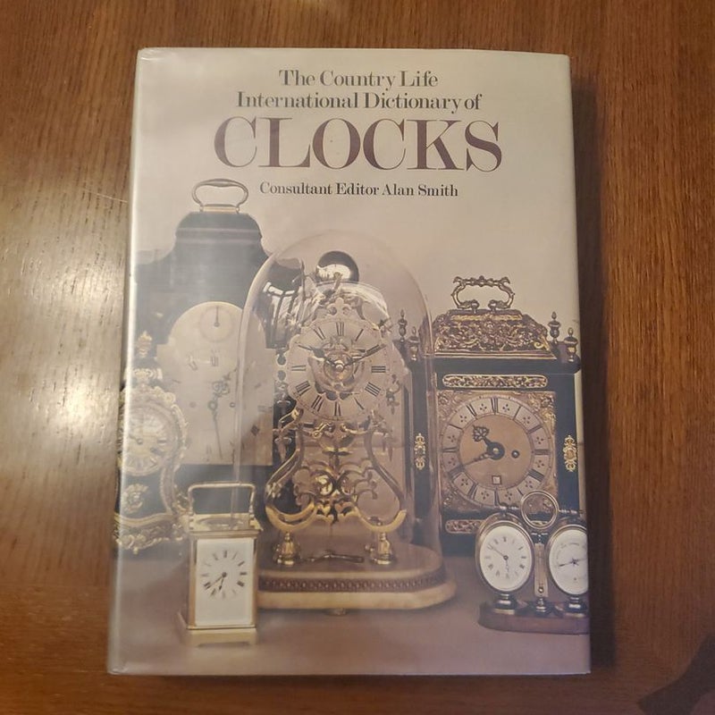 The Country Life International Dictionary of Clocks