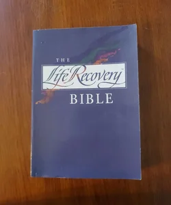 The Life Recovery Bible (Twelve Step)