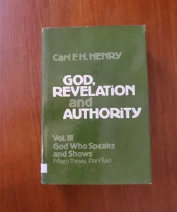 God, Revelation and Authority Volume III