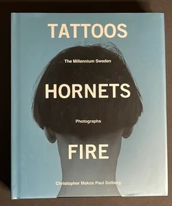 Tattoos Hornets Fire The Millennium Sweden Photographs Christopher Makos Paul Solberg