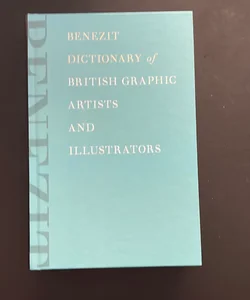 Benezit Dictionary of British Graphic Artists and Illustrators 