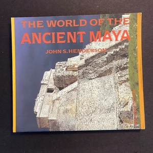 The World of the Ancient Maya