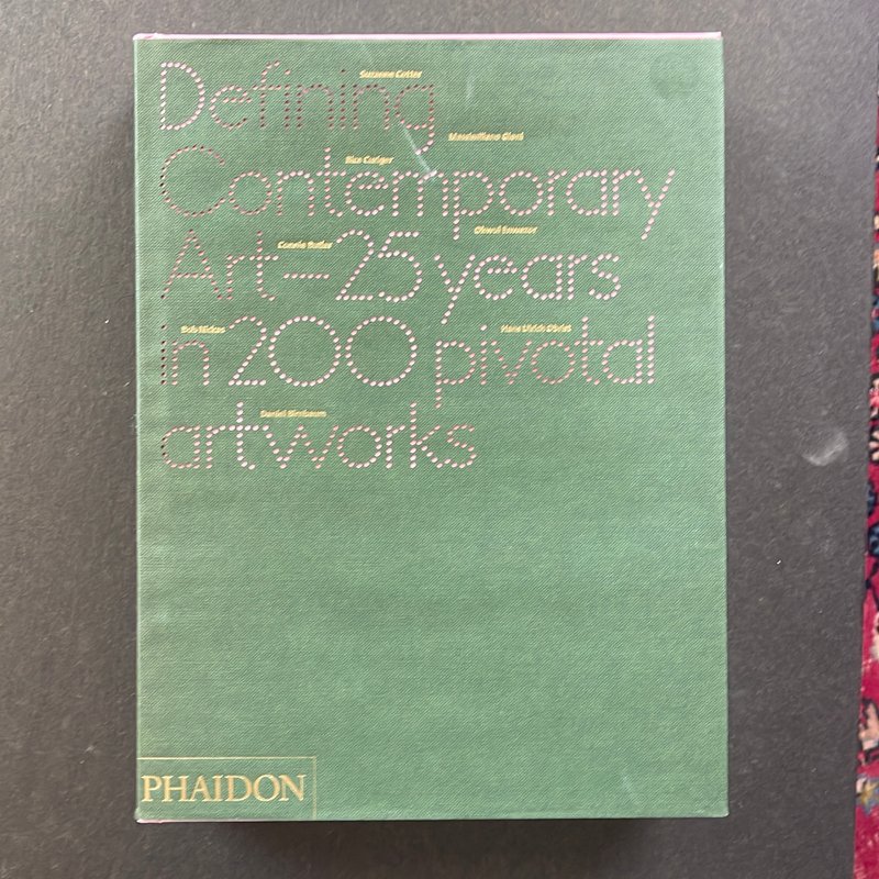 Defining Contemporary Art by Daniel Birnbaum, Cornelia H. Butler ...