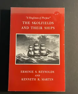 A Singleness of Purpose The Skolfields and Their Ships
