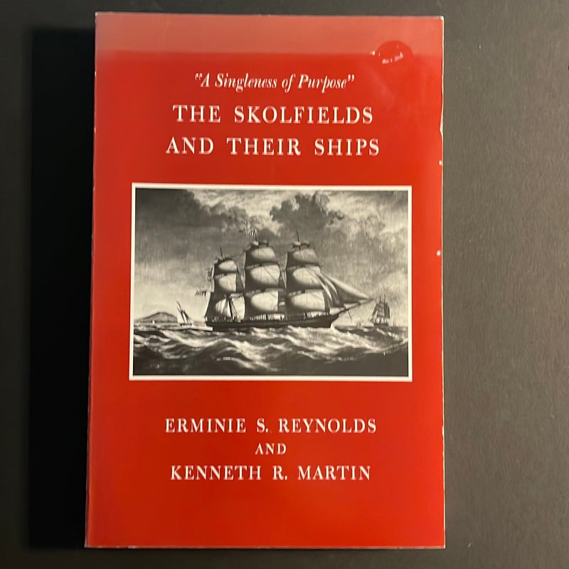 A Singleness of Purpose The Skolfields and Their Ships