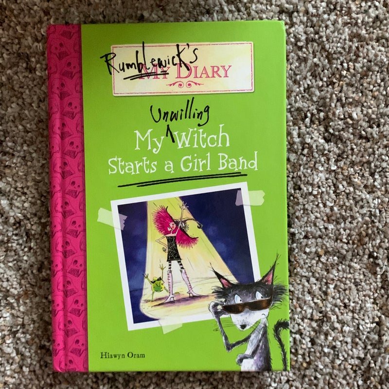 Rumblewick's Diary: My Unwilling Witch Starts a Girl Band