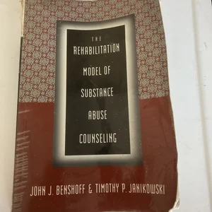 The Rehabilitation Model of Substance Abuse Counseling