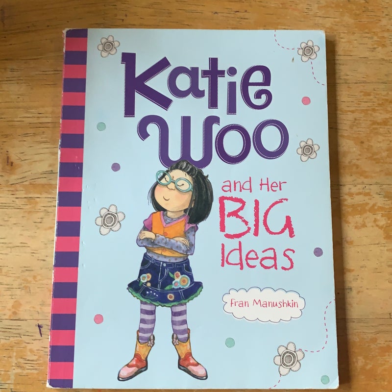 Katie Woo and Her Big Ideas