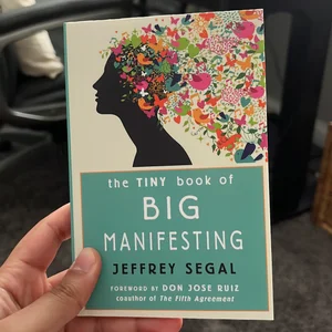 The Tiny Book of Big Manifesting