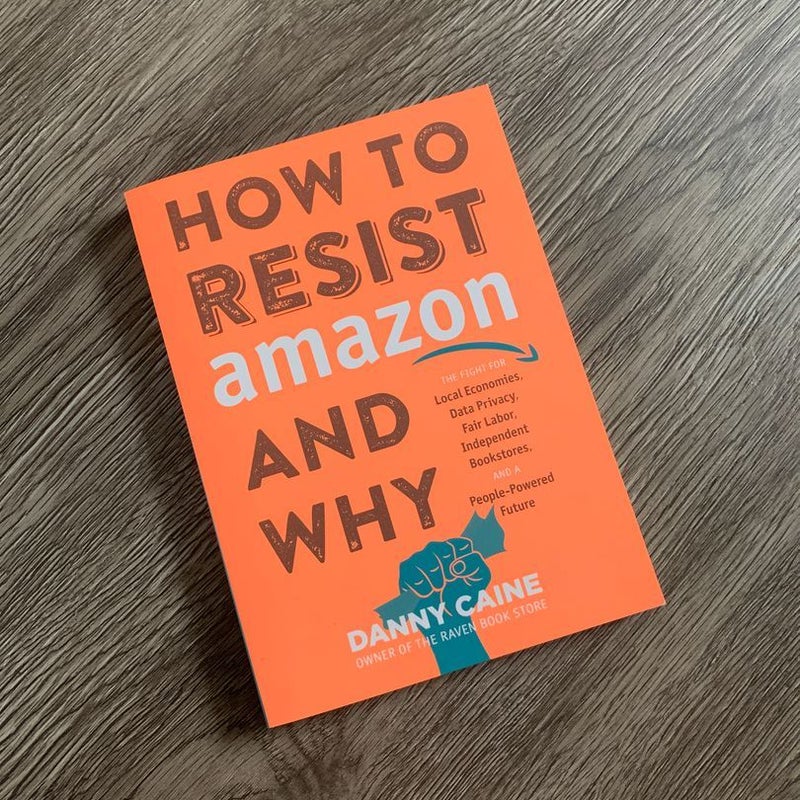 How to Resist Amazon and Why