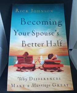 Becoming Your Spouse's Better Half