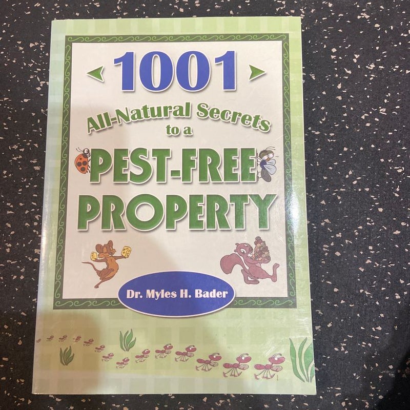 1001 all natural secrets to a pest free property