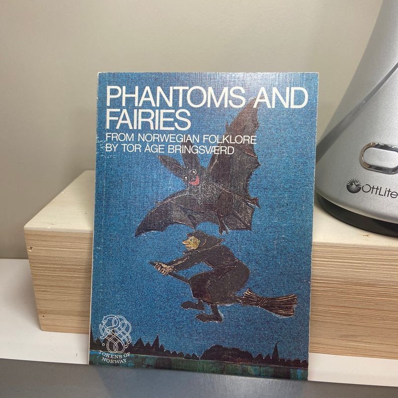 Phantoms and fairies